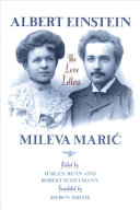 Albert Einstein/Mileva Marić--the love letters /