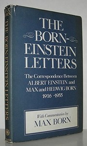 The Born-Einstein letters ; correspondence between Albert Einstein and Max and Hedwig Born from 1916 to 1955 /