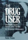 The drug user : personality issues, factors, and theories : an annotated bibliography /