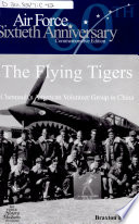 The Flying Tigers : Chennault's American volunteer group in China /