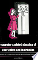 Computer assisted planning of curriculum and instruction ; how to use computer-based resource units to individualize instruction /