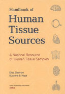 Handbook of human tissue sources : a national resource of human tissue samples /