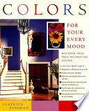 Colors for your every mood : discover your true decorating colors /