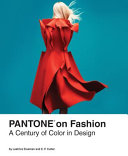 Pantone on fashion : a century of color in design /