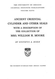 Ancient oriental cylinder and other seals : with a description of the collection of Mrs. William H. Moore /
