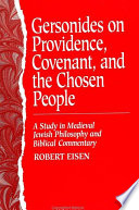 Gersonides on providence, covenant, and the chosen people : a study in medieval Jewish philosophy and biblical commentary /