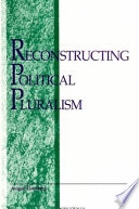 Reconstructing political pluralism /