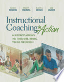 Instructional coaching in action : an integrated approach that transforms thinking, practice, and schools /