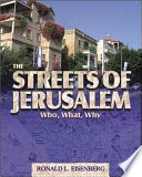 The streets of Jerusalem : who, what, why /