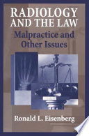 Radiology and the law : malpractice and other issues /