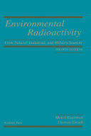 Environmental radioactivity : from natural, industrial, and military sources /