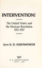 Intervention! : the United States and the Mexican Revolution, 1913-1917 /
