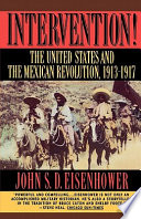 Intervention! : the United States and the Mexican Revolution, 1913-1917 /