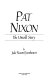 Pat Nixon : the untold story /