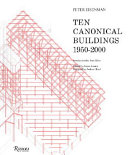 Ten canonical buildings 1950-2000 /