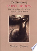 The temptation of Saint Redon : biography, ideology, and style in the Noirs of Odilon Redon /