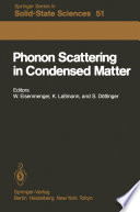 Phonon Scattering in Condensed Matter : Proceedings of the Fourth International Conference University of Stuttgart, Fed. Rep. of Germany August 22-26, 1983 /