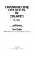 Communicative disorders in children /