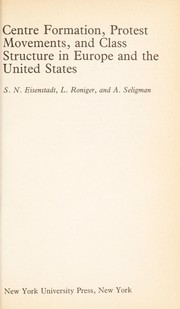 Centre formation, protest movements, and class structure in Europe and the United States /