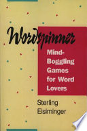 Wordspinner : mind-boggling games for word lovers /