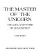 The master of the unicorn : the life and work of Jean Duvet /