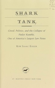 Shark tank : greed, politics, and the collapse of Finley Kumble, one of America's largest law firms /