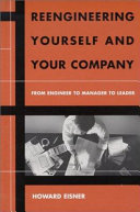 Reengineering yourself and your company : from engineer to manager to leader /