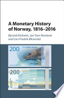 A monetary history of Norway, 1816-2016 /