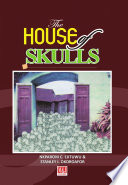 The House of Skulls : a symbol of warfare & diplomacy in pre-colonial Niger Delta and Igbo hinterland /