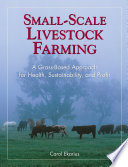 Small-scale livestock farming : a grass-based approach for health, sustainability, and profit /