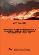 Comparison of Discourses in Global & Indonesian Media and Stakeholders' Perspectives on Forest Fire.