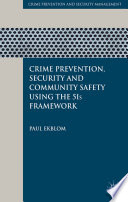 Crime Prevention, Security and Community Safety Using the 5Is Framework /