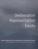 Deliberation, representation, equity : research approaches, tools and algorithms for participatory processes /