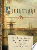 Birthright : the true story that inspired Kidnapped /