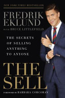 The sell : the secrets of selling anything to anyone /
