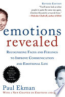 Emotions revealed : recognizing faces and feelings to improve communication and emotional life /