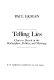 Telling lies : clues to deceit in the marketplace, politics, and marriage /