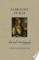 Albrecht D|rer : art and autobiography /