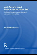 Anti-poverty land reform issues never die : collected essays on development economics in practice /