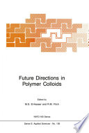 Future Directions in Polymer Colloids /