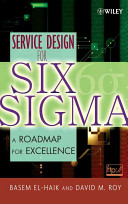 Service design for six sigma : a road map for excellence /