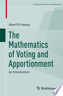 The Mathematics of Voting and Apportionment : An Introduction /