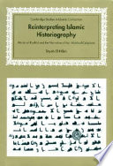 Reinterpreting Islamic historiography : Hārūn al-Rashīd and the narrative of the ʻAbbāsid caliphate /
