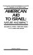 American aid to Israel : nature and impact /