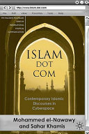 Islam dot com : contemporary Islamic discourses in cyberspace /