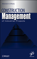 Construction management for industrial projects : a modular guide for project managers /