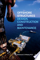 Offshore structures : design, construction and maintenance /