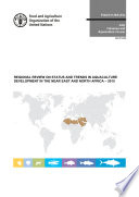 Regional review on status and trends in aquaculture development in the Near East and North Africa -- 2015 /