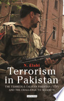 Terrorism in Pakistan : the Tehreek-e-Taliban Pakistan (TTP) and the challenge to security /