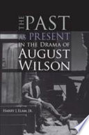 The past as present in the drama of August Wilson /